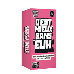 C'EST MIEUX SANS "EUH..."