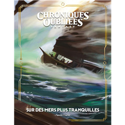 CHRONIQUES OUBLIÉES 2 - SUR DES MERS PLUS TRANQUILLES