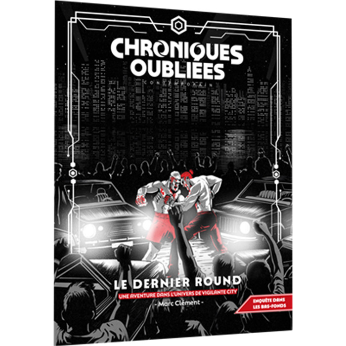 CHRONIQUES OUBLIÉES CONT. 2 : LE DERNIER ROUND CHRONIQUES OUBLIÉES CONT. 2 : LE DERNIER ROUND