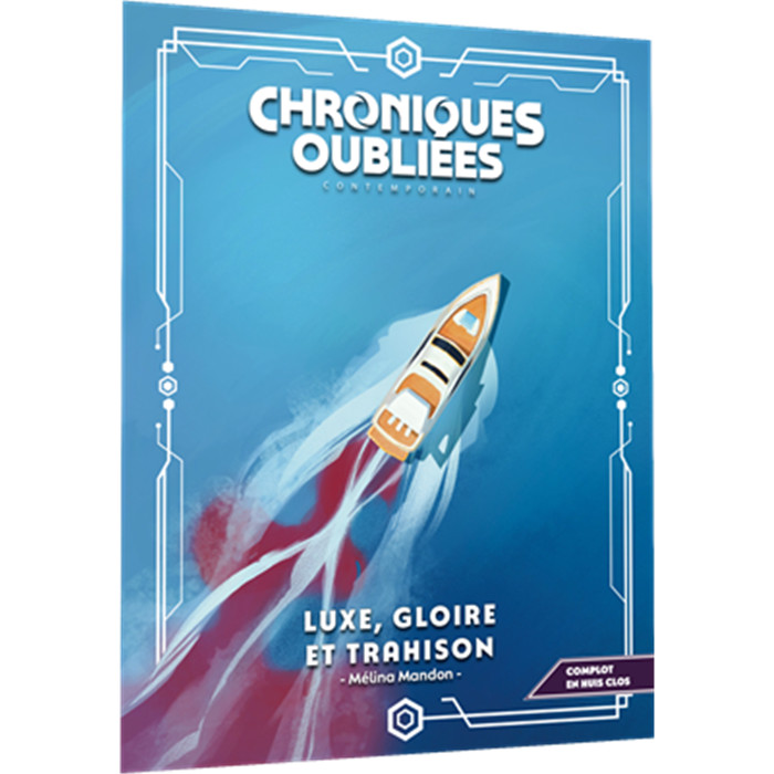 CHRONIQUES OUBLIÉES CONT. 2: LUXE, GLOIRE ET TRAHISON CHRONIQUES OUBLIÉES CONT. 2: LUXE, GLOIRE ET TRAHISON