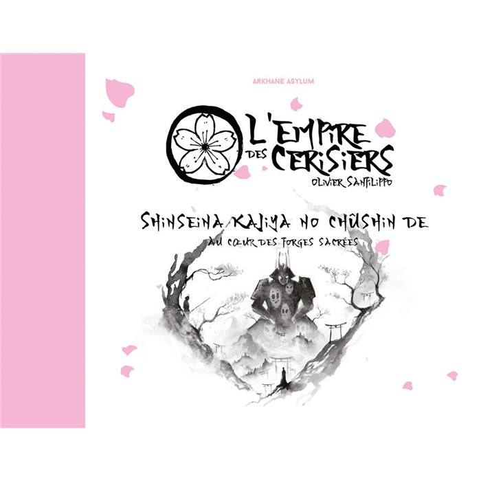 L'EMPIRE DES CERISIERS : AU CŒUR DES FORGES SACRÉE L'EMPIRE DES CERISIERS : AU CŒUR DES FORGES SACRÉE