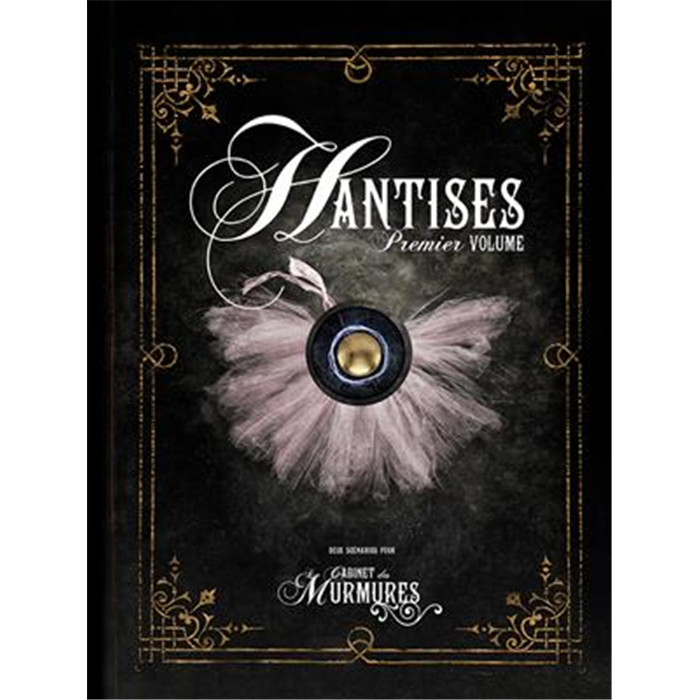 LE CABINET DES MURMURES : HANTISES - PREMIER VOLUME LE CABINET DES MURMURES : HANTISES - PREMIER VOLUME