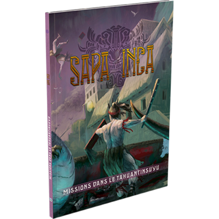 SAPA INCA : MISSION DANS LE TAHUANTINSUYU SAPA INCA : MISSION DANS LE TAHUANTINSUYU