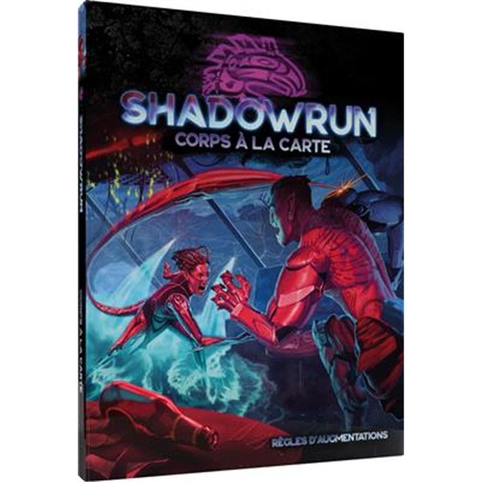 SHADOWRUN 6 - CORPS À LA CARTE SHADOWRUN 6 - CORPS À LA CARTE