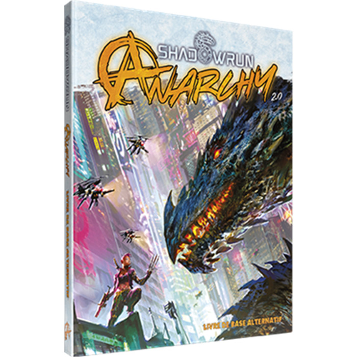 SHADOWRUN ANARCHY V2 : LIVRE DE BASE SHADOWRUN ANARCHY V2 : LIVRE DE BASE