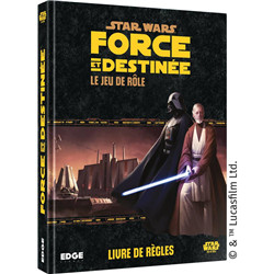STAR WARS: FORCE & DESTINÉE - LIVRE DE BASE