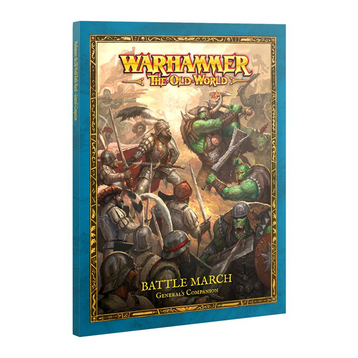 WARHAMMER: THE OLD WORLD – BATTLE MARCH: GENERAL'S COMPANION WARHAMMER: THE OLD WORLD – BATTLE MARCH: GENERAL'S COMPANION