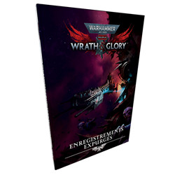 WRATH & GLORY FR ENREGISTREMENTS EXPURGÉS